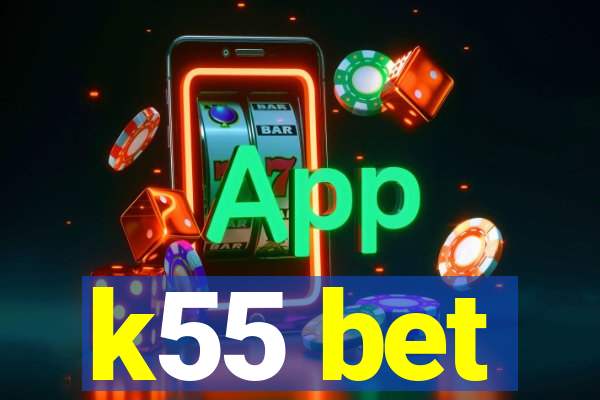 k55 bet